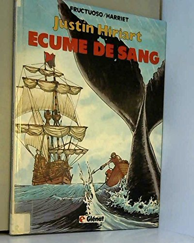 Justin Hiriart. Vol. 1. Ecume de sang