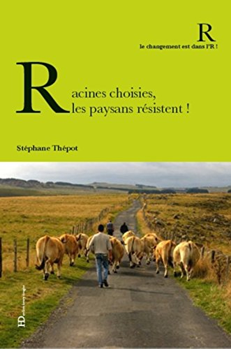 racines choisies, les paysans résistent !