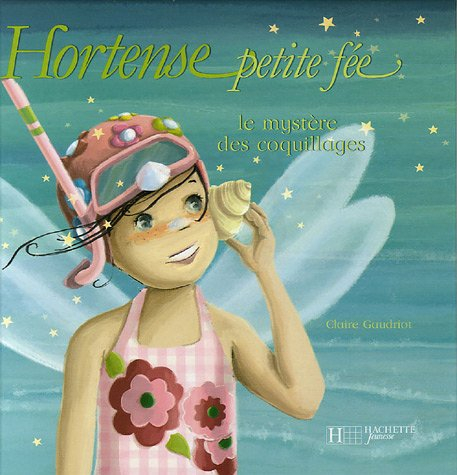 Hortense petite fée. Vol. 2006. Le mystère des coquillages