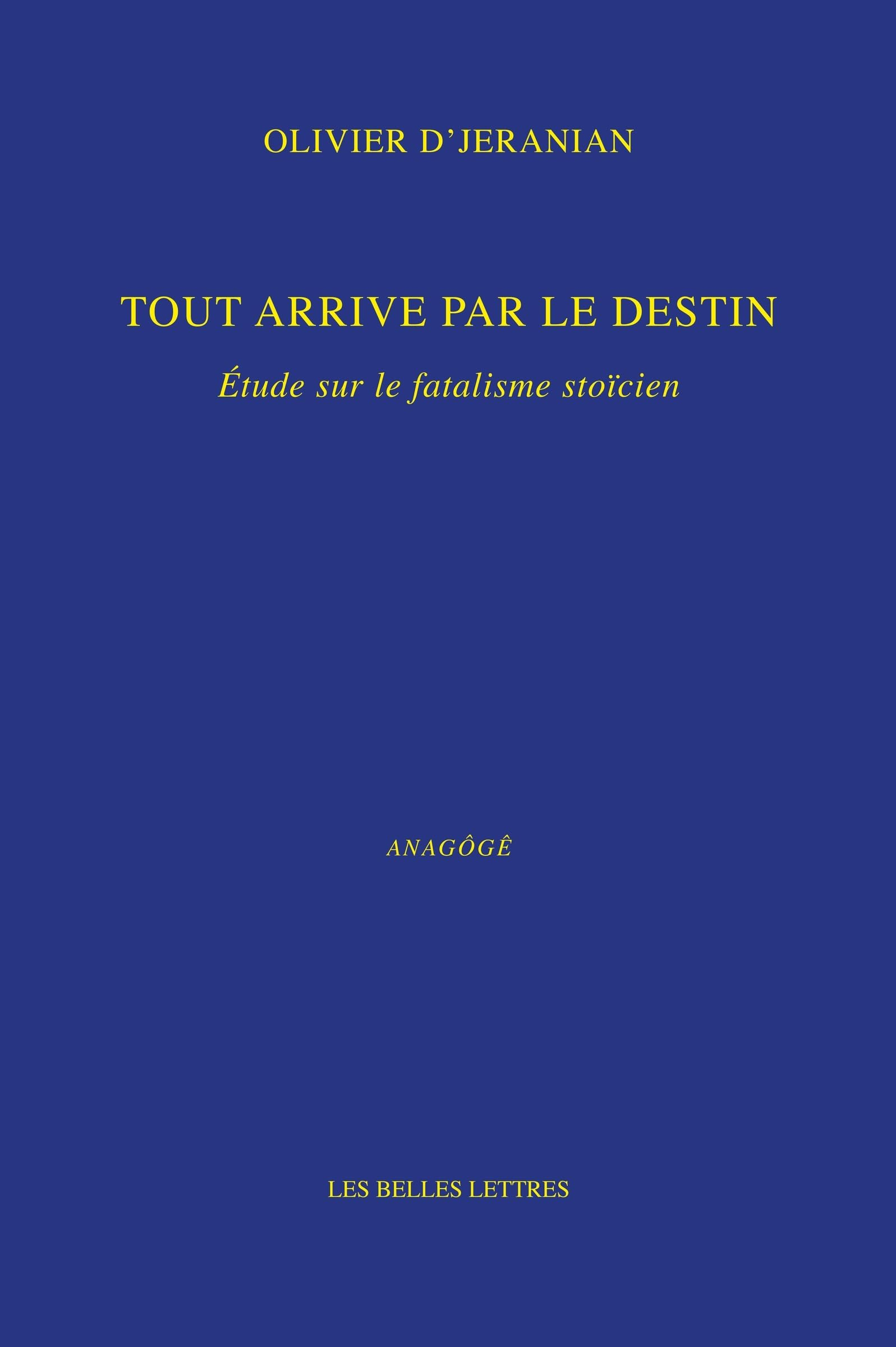 Tout arrive par le destin : étude sur le fatalisme stoïcien