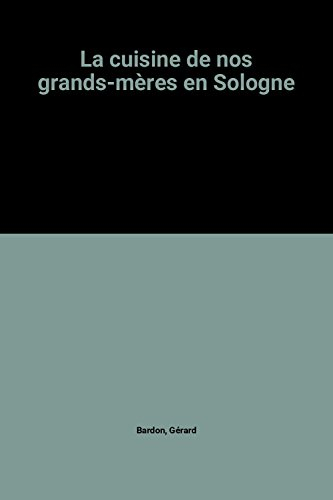 La cuisine de nos grands-mères en Sologne