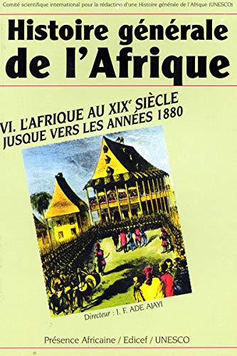 Histoire générale de l'Afrique. Vol. 6. L'Afrique du XIXe siècle jusque vers les années 1880