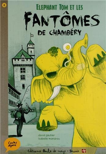 Elephant Tom et les fantômes de Chambéry