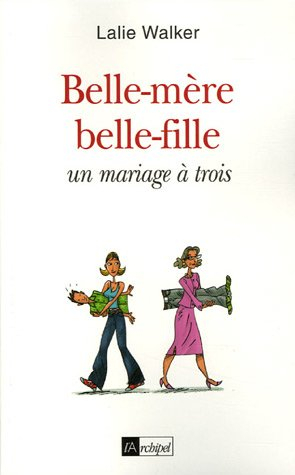 Belle-mère, belle-fille : un mariage à trois