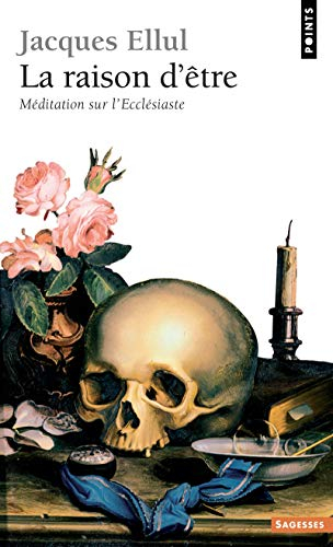 La raison d'être : méditation sur l'Ecclésiaste