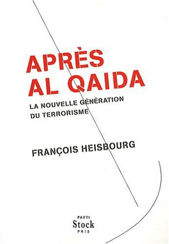 Après Al Qaida : la nouvelle génération du terrorisme