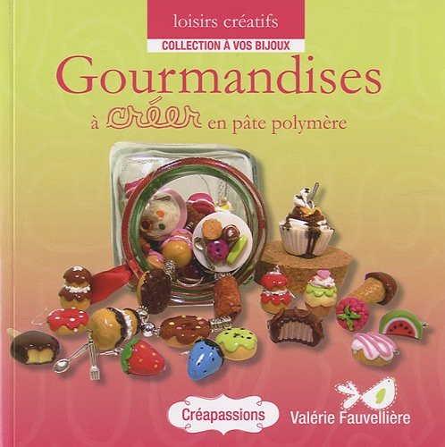 Gourmandises à créer en pâte polymère