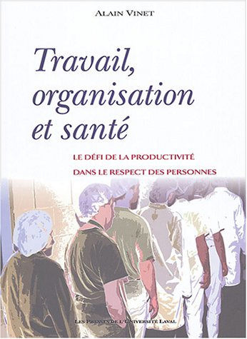 Travail, organisation et santé : défi de la productivité dans le respect des personnes