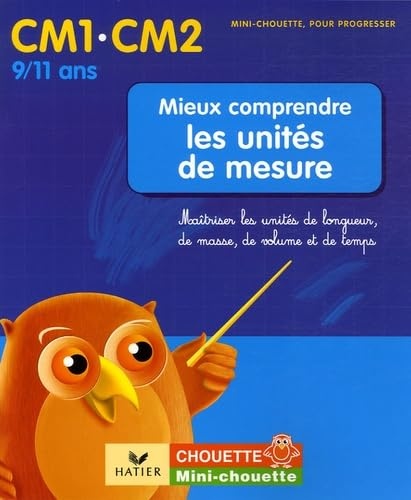 Mieux comprendre les unités de mesure CM1-CM2, 9-11 ans : maîtriser les mètres, les grammes, les lit
