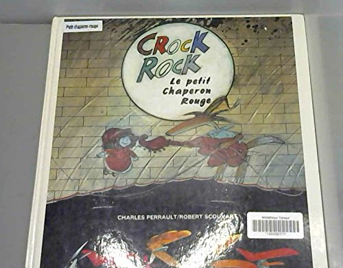 Crock rock le petit chaperon rouge