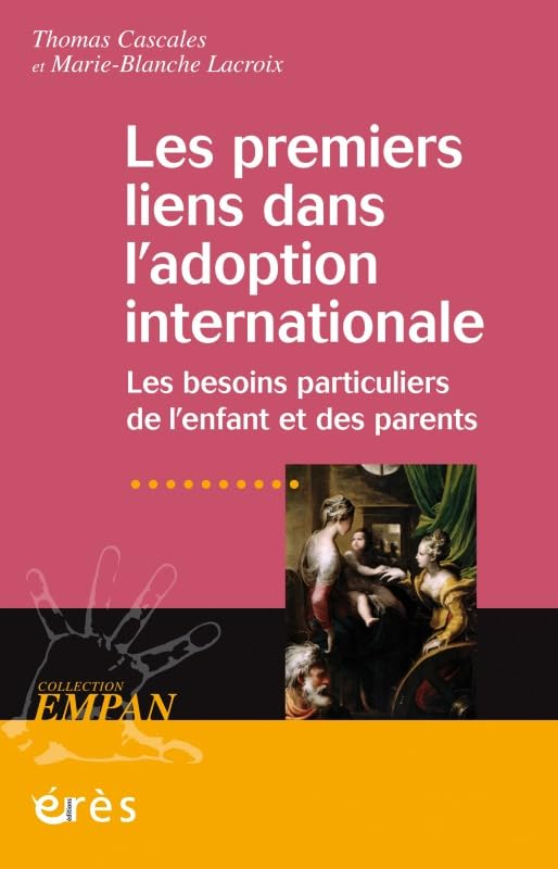 Les premiers liens dans l'adoption internationale : les besoins particuliers de l'enfant et des pare