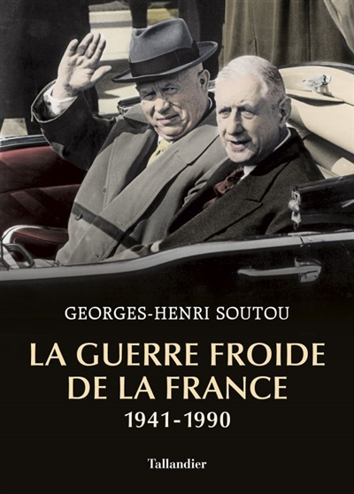 La guerre froide de la France : 1941-1990