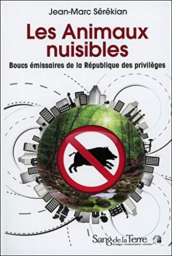 Les animaux nuisibles : boucs émissaires de la République des privilèges