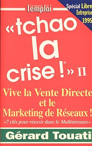 tchao la crise! ii -vive la vente directe et le marketing de réseaux!