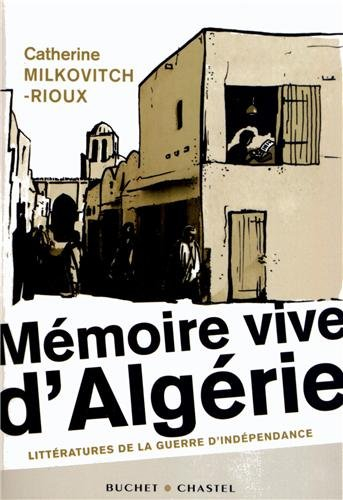Mémoire vive d'Algérie : littératures de la guerre d'indépendance