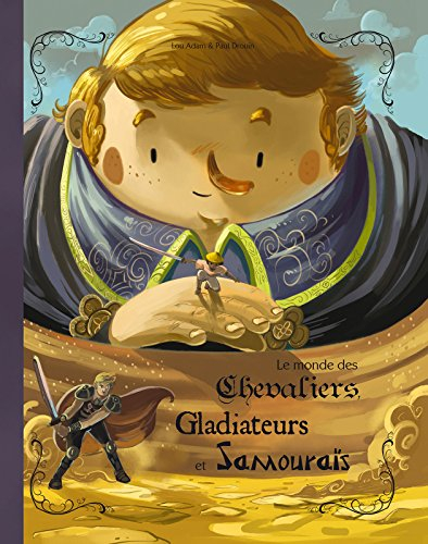 Le monde des gladiateurs, chevaliers et samouraïs