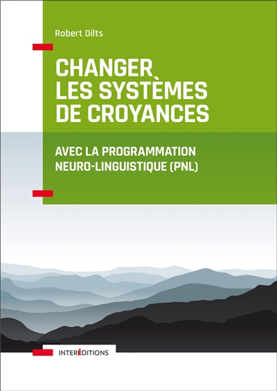 Changer les systèmes de croyances avec la programmation neuro-linguistique (PNL)