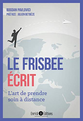Le frisbee écrit : l'art de prendre soin à distance