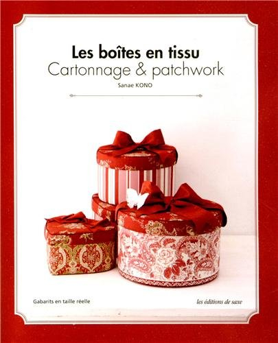 Les boîtes en tissu : cartonnage & patchwork