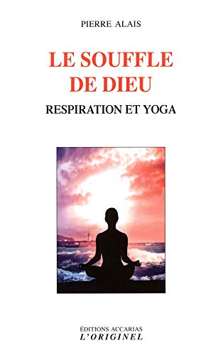 Le souffle de Dieu : respiration et yoga
