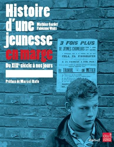 Histoire d'une jeunesse en marge : du XIXe siècle à nos jours