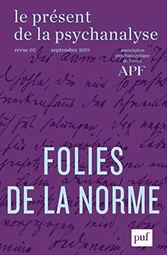 Le présent de la psychanalyse, n° 2. Folies de la norme