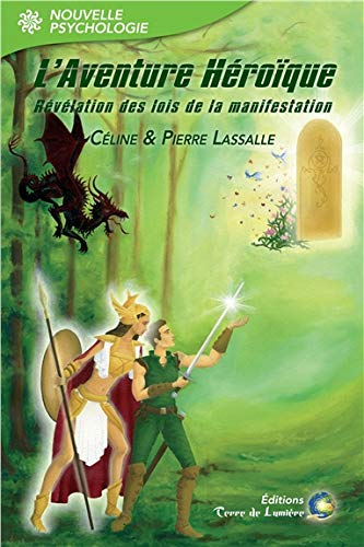 L'aventure héroïque : révélation des lois de la manifestation