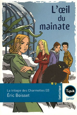 La trilogie des Charmettes. Vol. 2. L'oeil du mainate