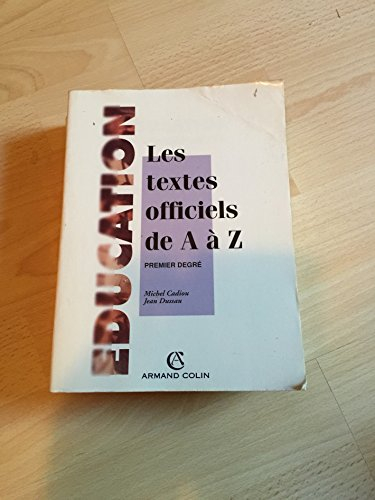 Education : les textes officiels de a a z, premier degré