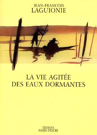 La vie agitée des eaux dormantes