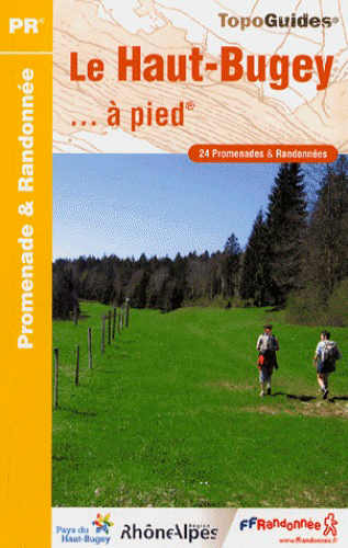 Le Haut-Bugey... à pied : les pays de France : 24 promenades et randonnées