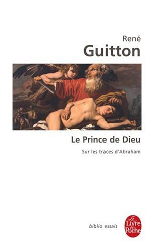 Le prince de Dieu : sur les traces d'Abraham