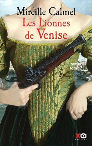 Les lionnes de Venise. Vol. 2