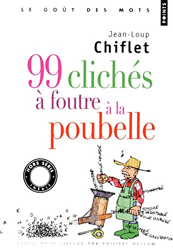 99 clichés à foutre à la poubelle