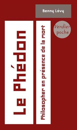 Le Phédon : philosopher en présence de la mort : cours à l'université de Paris VII, 5 octobre 1993-2