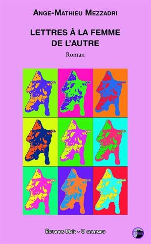 lettres à la femme de l'autre : pourquoi la corse (re)deviendra indépendante