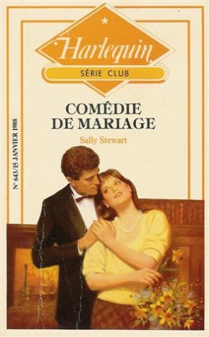 comédie de mariage : collection : harlequin série club n, 643