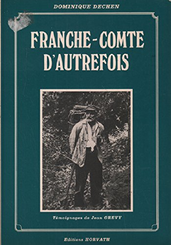 franche-comte d'autrefois / temoignages de jean grevy