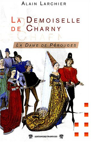 La demoiselle de Charny : la dame de Pérouges