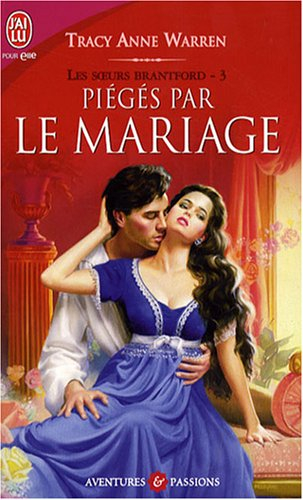 Les soeurs Brantford. Vol. 3. Piégés par le mariage