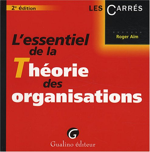 L'essentiel de la théorie des organisations