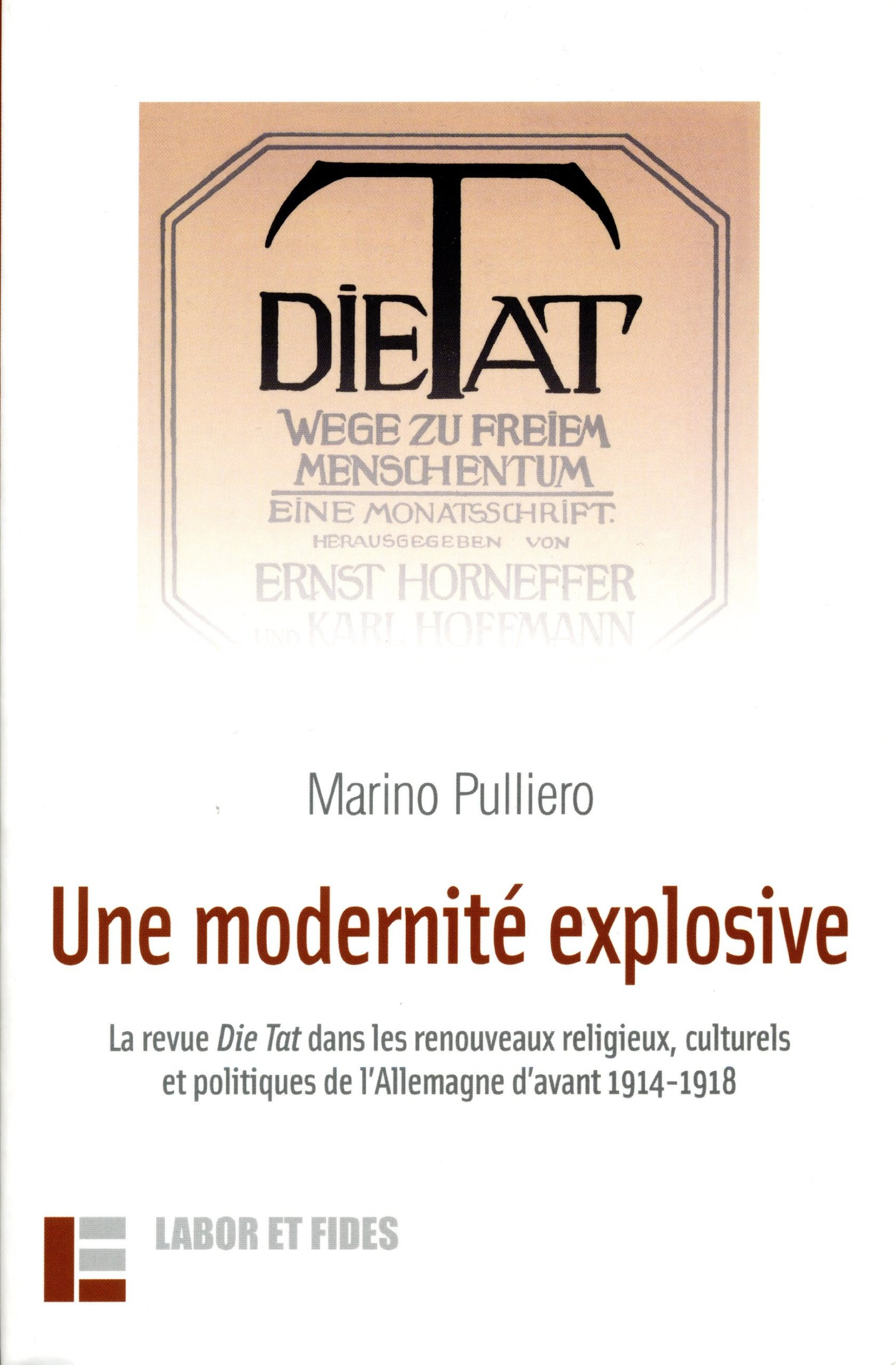 Une modernité explosive : la revue Die Tat dans les renouveaux religieux, culturels et politiques de