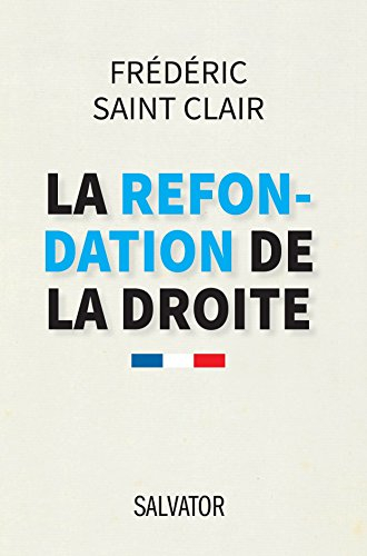 La refondation de la droite : philosophie d'un courant politique
