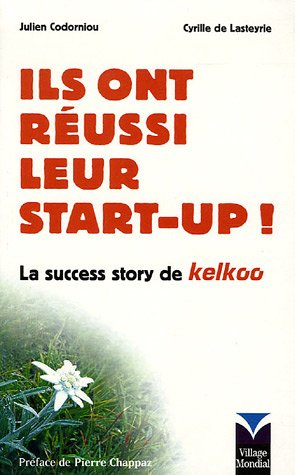 Ils ont réussi leur start-up ! : la success story de Kelkoo