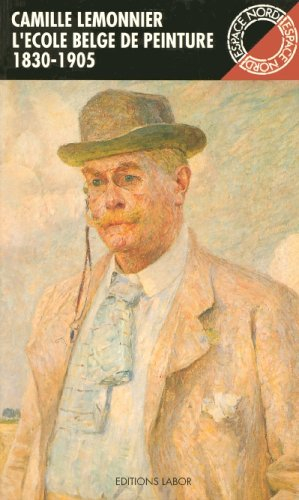 L'Ecole belge de peinture : 1830-1905