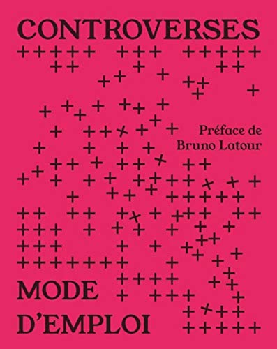 Controverses mode d'emploi