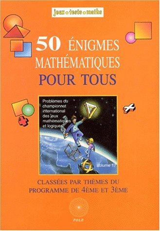 50 Énigmes mathématiques pour tous (4e-3e)