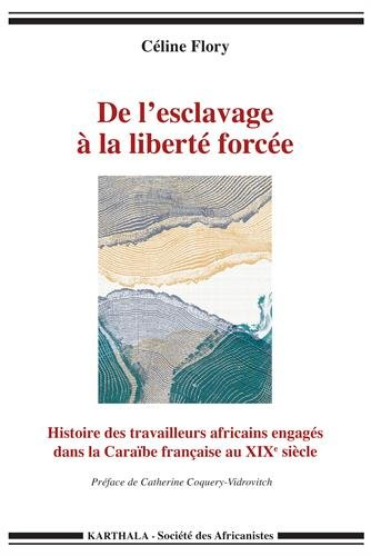 De l'esclavage à la liberté forcée : histoire des travailleurs africains engagés dans la Caraïbe fra