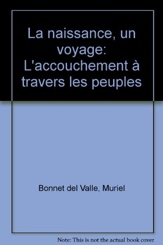 La naissance, un voyage : l'accouchement à travers les peuples
