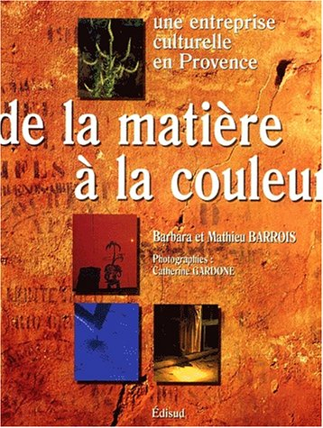 De la matière à la couleur : une entreprise culturelle en Provence